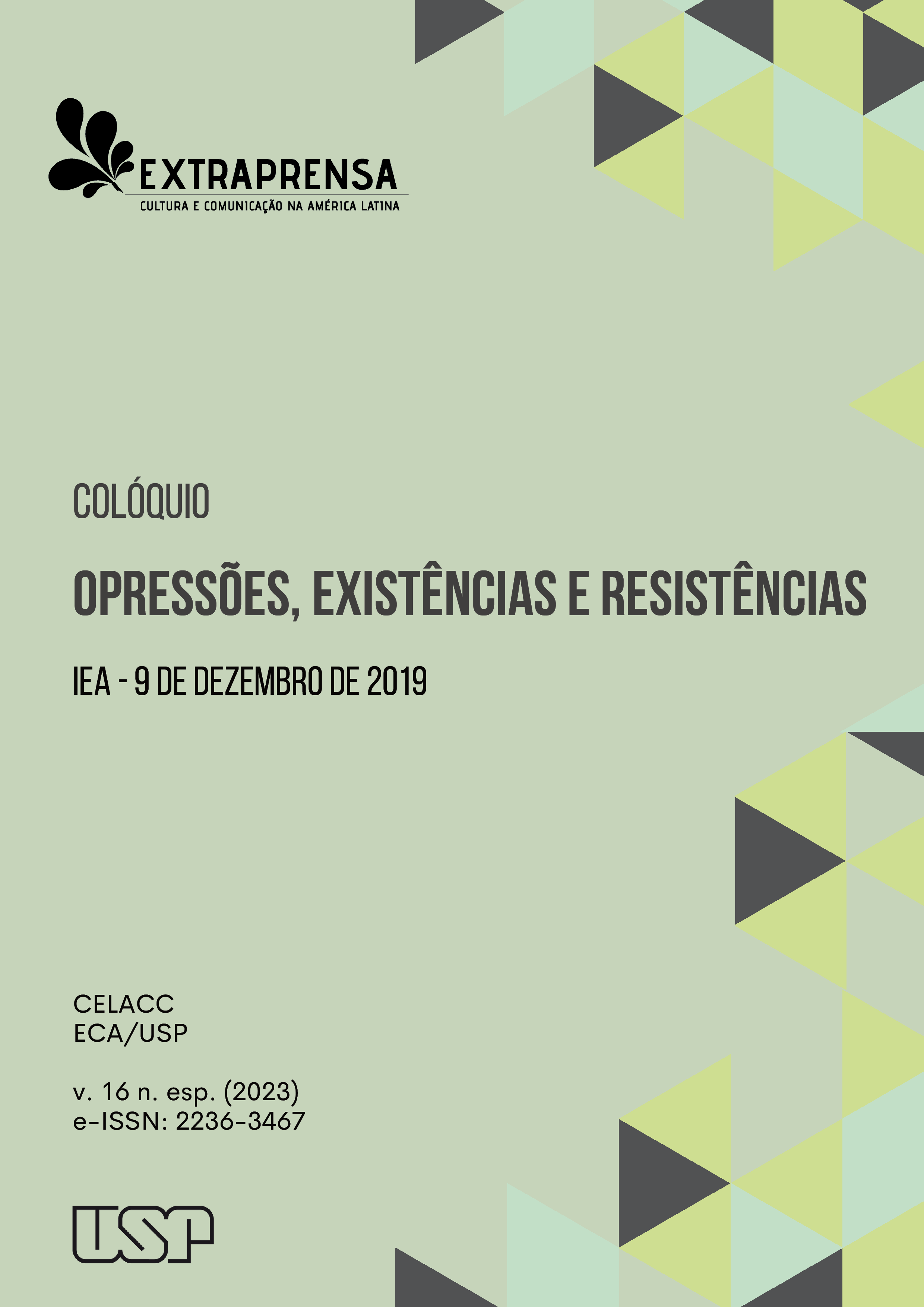 					Ver Vol. 16 Núm. Especial (2023): Colóquio: opressões, existências e resistências
				