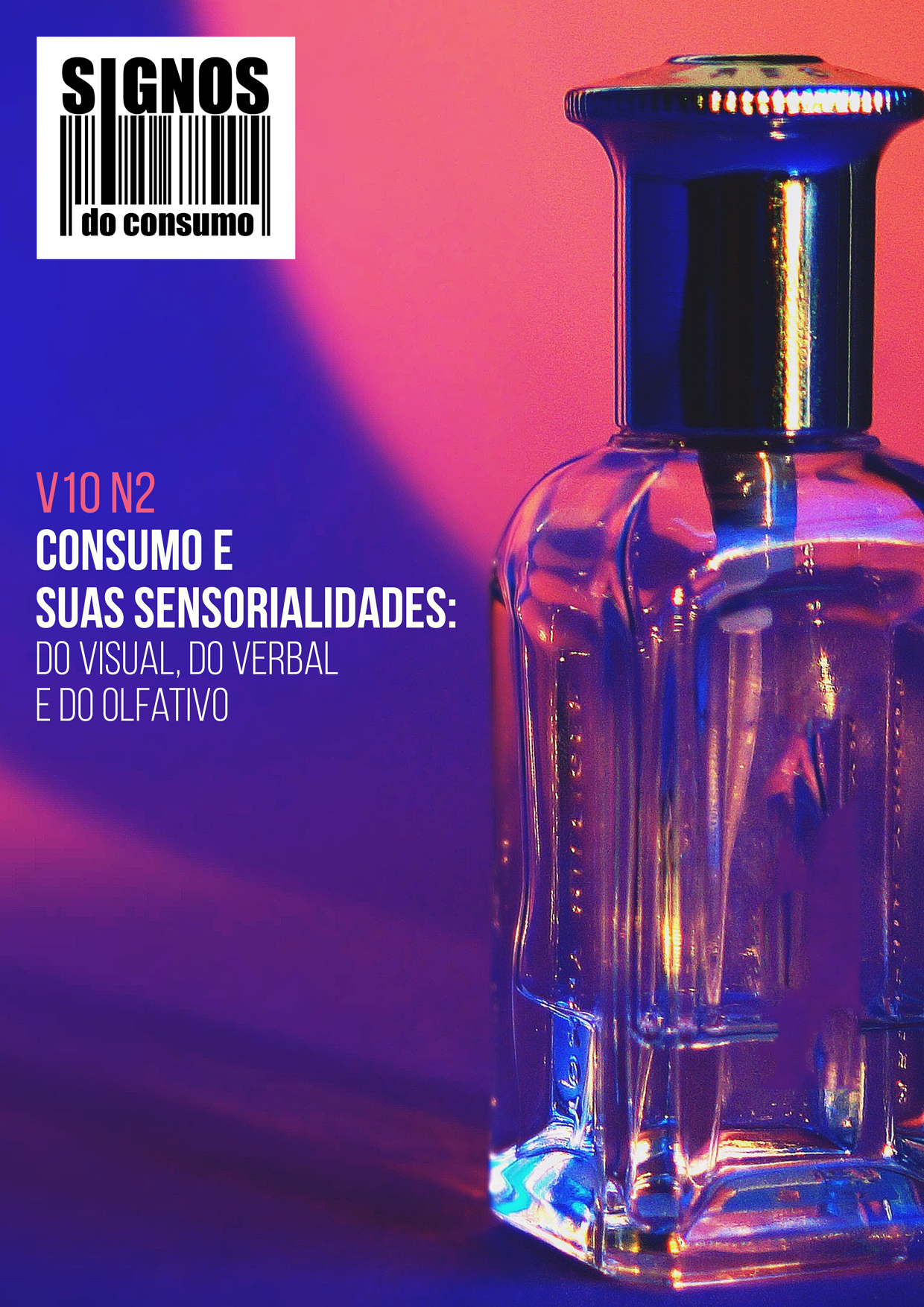 					Visualizar v. 10 n. 2 (2018): Consumo e suas sensorialidades: do visual, do verbal e do olfativo
				